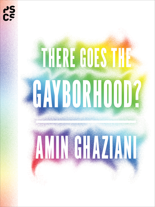 Title details for There Goes the Gayborhood? by Amin Ghaziani - Available